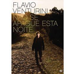 DVD Flavio Venturini - não se Apague Esta Noite
