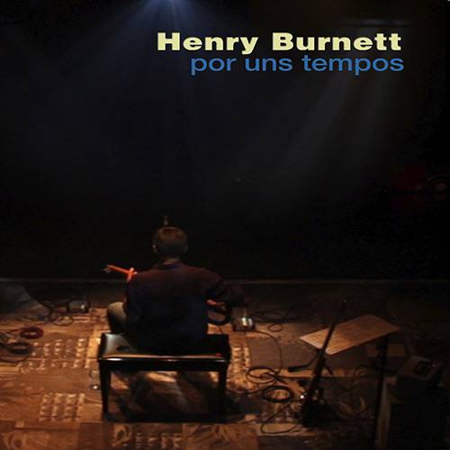 DVD - Henry Burnett: por Uns Tempos