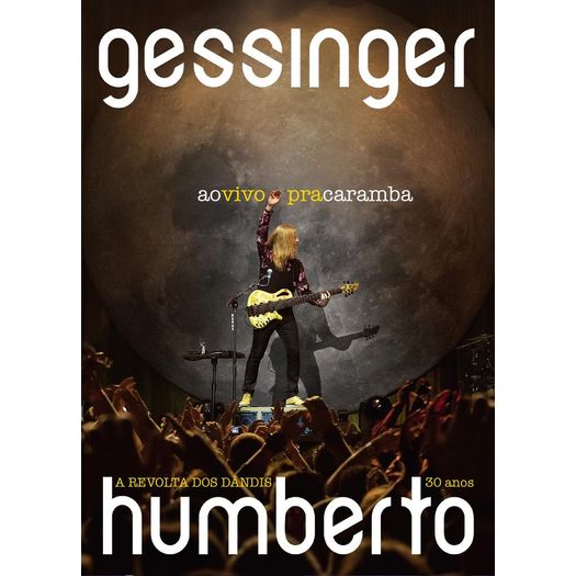 DVD Humberto Gessinger - ao Vivo Pra Caramba: a Revolta dos Dândis 30 Anos (DVD + CD) - Digipak