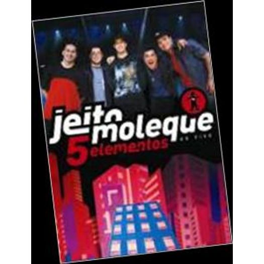 DVD Jeito Moleque - 5 Elementos (2009)