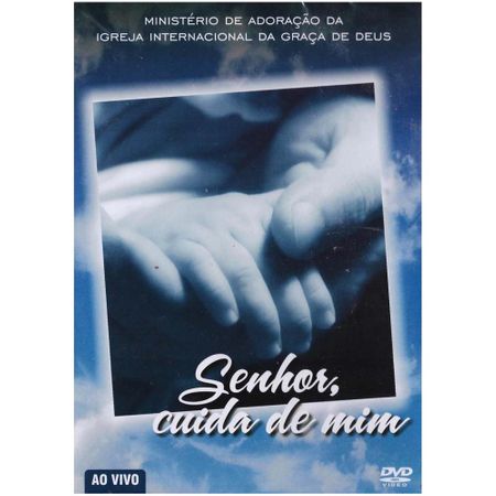 DVD Min. de Adoração da Igreja Internacional da Graça Senhor, Cuida de Mim
