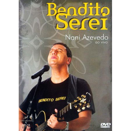 DVD Nani Azevedo Bendito Serei