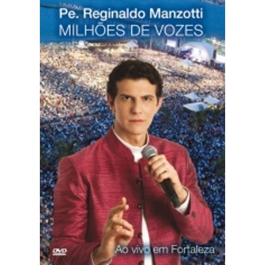 DVD Padre Reginaldo Manzotti - Milhões de Vozes ao Vivo em Fortaleza - 2011