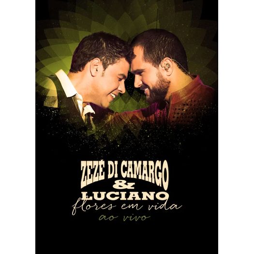 DVD Zezé Di Camargo & Luciano - Flores em Vida: ao Vivo