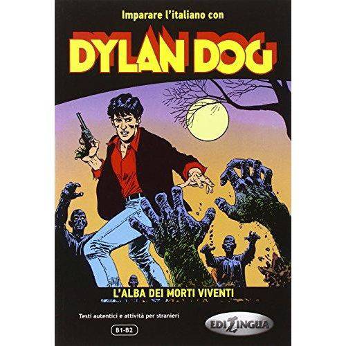 Dylan Dog - L'Alba Dei Morti Viventi - Imparare L'Italiano Con I Fumetti - Livello B1-b2 - Libro+CD