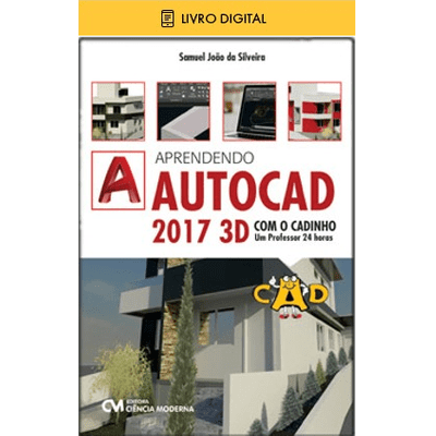 E-BOOK Aprendendo AutoCAD 2017 3D com o CADinho - um Professor 24 Horas (envio por E-mail)