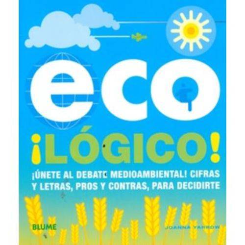 Eco ! Logico ! - Unete Al Debate - Medioambiental ! Cifras Y Letras, Pros Y...