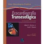 Ecocardiografia Transesofagica - uma Abordagem Pratica - 02 Ed