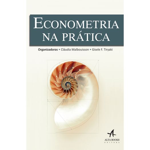 Econometria na Pratica - Alta Books