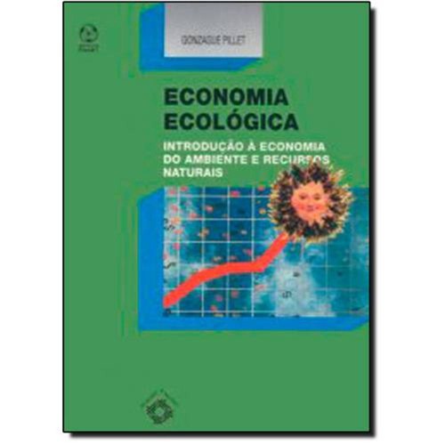 Economia Ecológica: Introduçao a Economia do Ambiente e Recursos Naturais