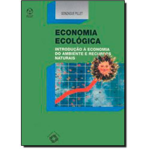 Economia Ecológica: Introduçao a Economia do Ambiente e Recursos Naturais
