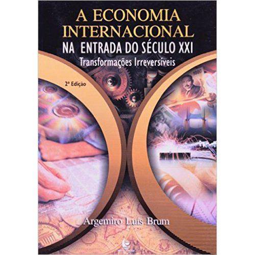 Economia Internacional na Estrada do Século Xxi - Transformações Irreversíveis 1ª Ed.2001
