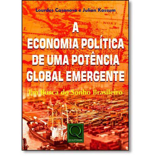Economia Politica de uma Potencia Global Emergente, a - Qualitymark