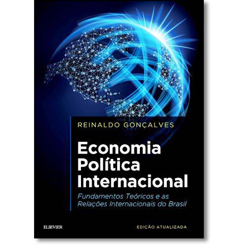 Economia Política Internacional: Fundamentos Teóricos e as Relações Internacionais do Brasil