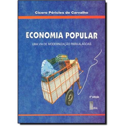 Economia Popular - uma Via de Modernização para Alagoas - 4ªEd.