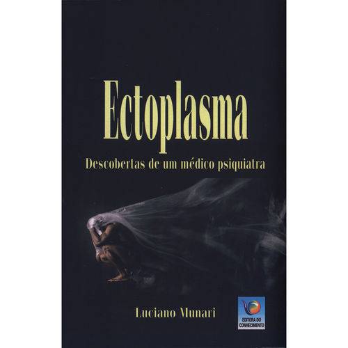 Ectoplasma - Descobertas de um Médico Psiquiatra