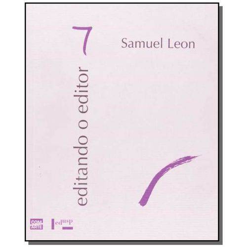 Editando o Editor : Samuel Leon - Vol.7 - Colecao