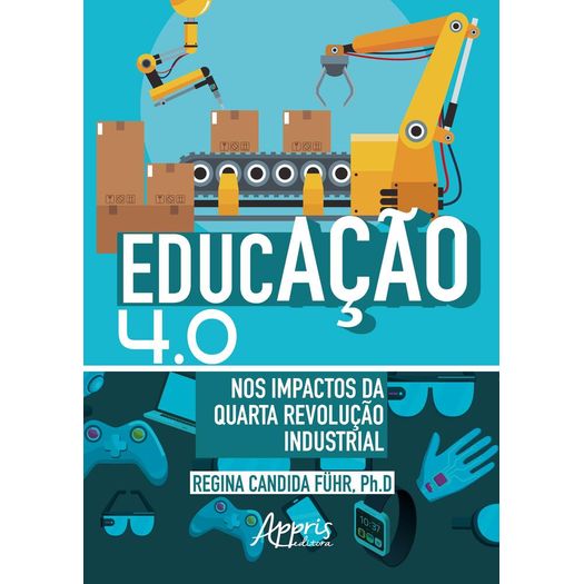 Educacao 4.0 Nos Impactos da Quarta Revolucao Industrial - Appris