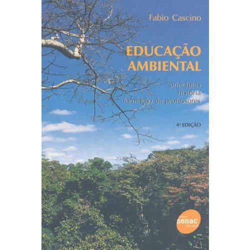 Educação Ambiental - Princípios, Histórias, Formação de Professores - 4ª Ed.