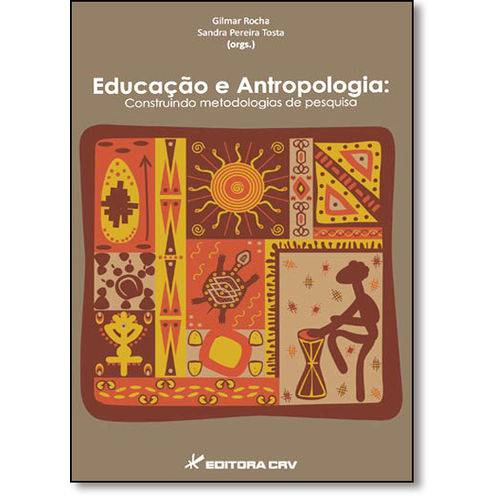 Educação e Antropologia: Construindo Metodologias de Pesquisa