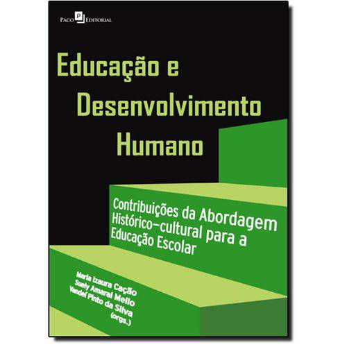 Educação e Desenvolvimento Humano: Contribuições da Abordagem Histórico Cultural para a Educação Esc
