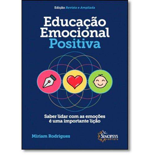 Educação Emocional Positiva: Saber Lidar com as Emoções é uma Importante Lição
