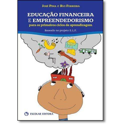 Educação Financeira e Empreendedorismo: para os Primeiros Ciclos de Aprendizagem