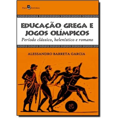 Educação Grega e Jogos Olimpicos: Período Clássico, Helenístico e Romano