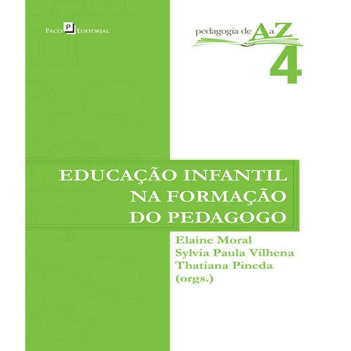 Educacao Infantil na Formacao do Pedagogo - Vol 04