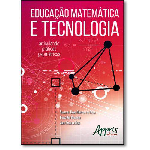 Educação Matemática e Tecnologia: Articulando Práticas Geométricas