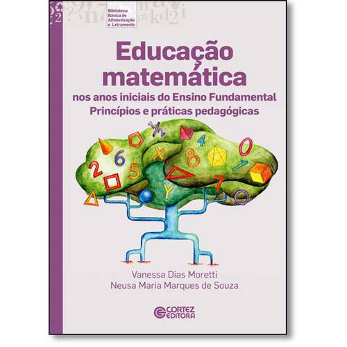 Educação Matemática Nos Anos Iniciais do Ensino Fundamental: Princípios e Práticas Pedagógicas
