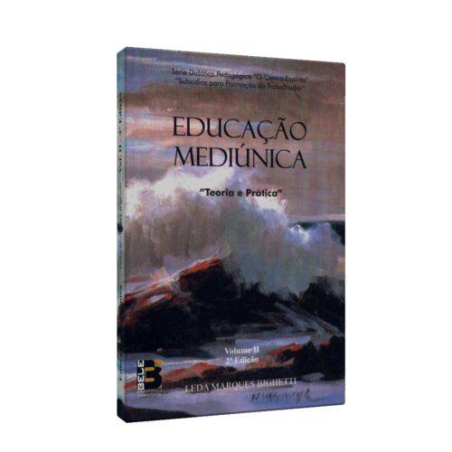 Educação Mediúnica - Vol. 2 - Teoria e Prática