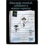 Educação Musical, Cotidiano e Ensino Superior
