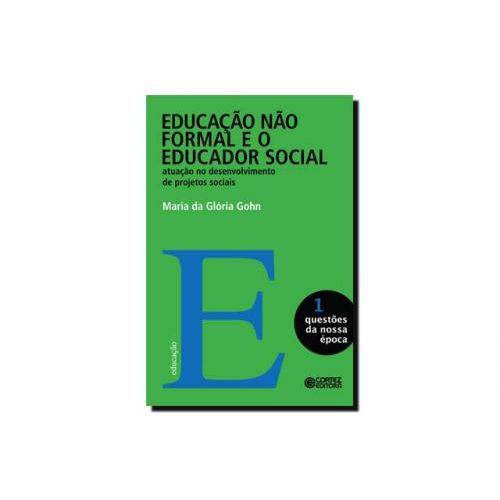 Educacao Nao Formal e o Educador Social Vol 1 - Cortez