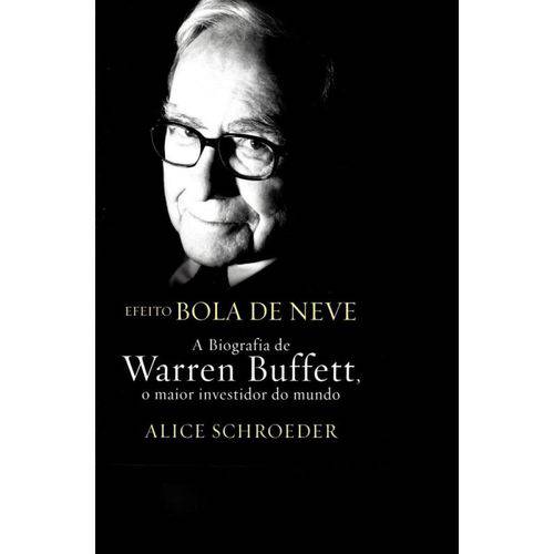 Efeito Bola de Neve - a Biografia de Warren Buffett, o Maior Investidor do Mundo