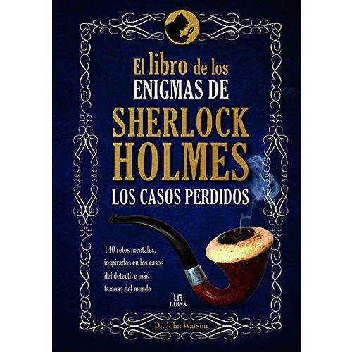 El Libro de Los Enigmas de Sherlock Holmes - Los Casos Perdidos