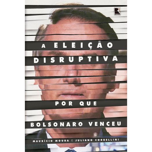 Eleicao Disruptiva, a - por que Bolsonaro Venceu - Record