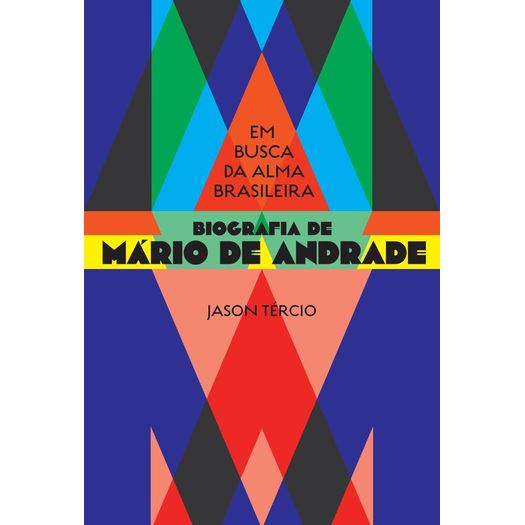 Em Busca da Alma Brasileira - Biografia de Mario Andrade - Estacao Brasil