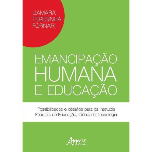 Emancipação Humana e Educação: Possibilidades e Desafios para os Institutos Federais de Educação, Ciência e Tecnologia