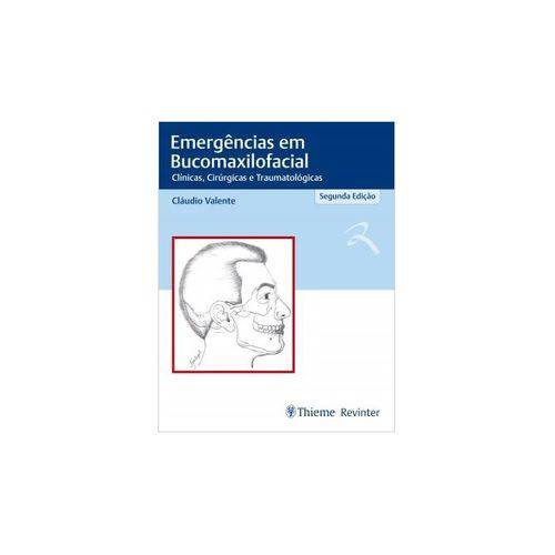 Emergências em Bucomaxilofacial: Clínicas, Cirúrgicas e Traumatológicas