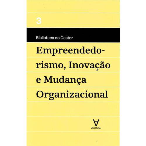 Empreendedorismo, Inovacao e Mudanca Organizacional - Vol Iii
