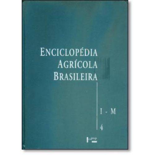 Enciclopédia Agrícola Brasileira: I - M - Vol.4