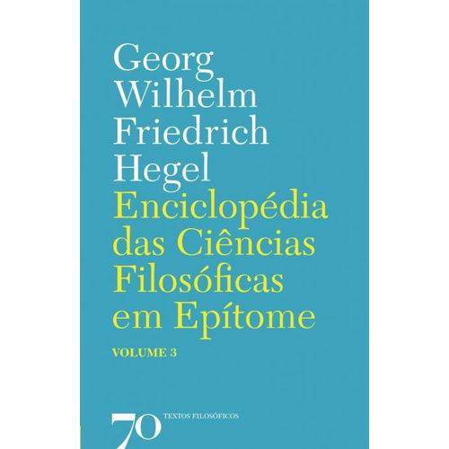 Enciclopédia das Ciências Filosóficas em Epítome - Vol. 3 - 2ª Ed. 2020