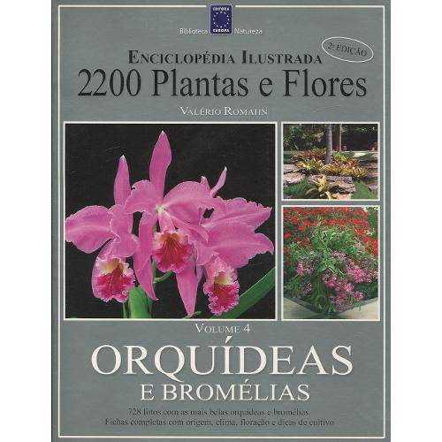 Enciclopédia Ilustrada 2200 Plantas e Flores - Volume 4 - Orquídeas e Bromélias