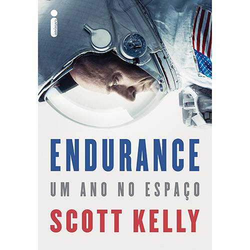Endurance: um Ano no Espaço - 1ª Ed.