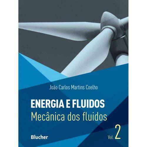 Energia e Fluidos Vol. 2 - Mecanica dos Fluidos