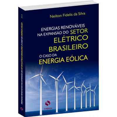 Energias Renováveis na Expansão do Setor Elétrico Brasileiro
