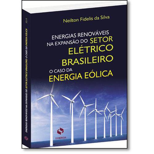 Energias Renováveis na Expansão do Setor Elétrico Brasileiro