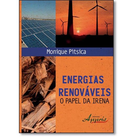 Energias Renovaveis - o Papel da Irena - Appris