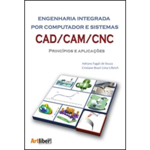 Engenharia Integrada por Computador e Sistemas Cad Cam Cnc - Artliber - 1 Ed